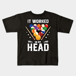 It Worked In My Head Funny Pool Billiards Player Gifts For Men Kids T-Shirt